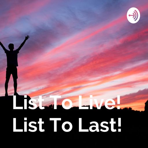 Cover art for podcast List To Live! List To Last!