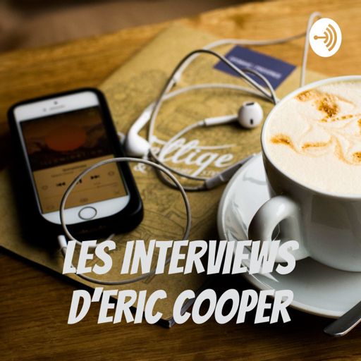 Cover art for podcast PODCAST:Les Interviews D'Eric Cooper