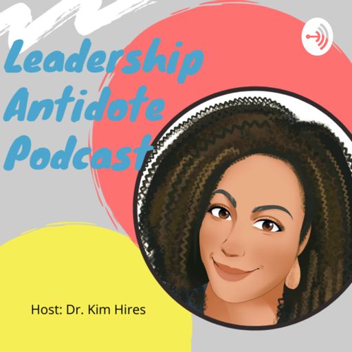 Cover art for podcast The Leadership Antidote Podcast