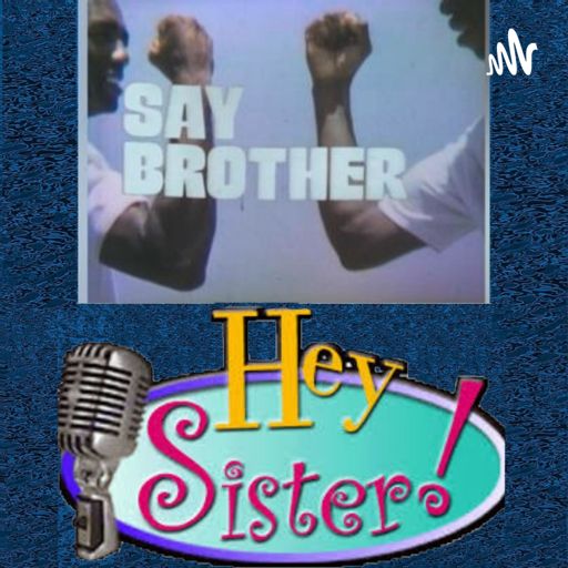 Cover art for podcast SayBrother-HeySister
