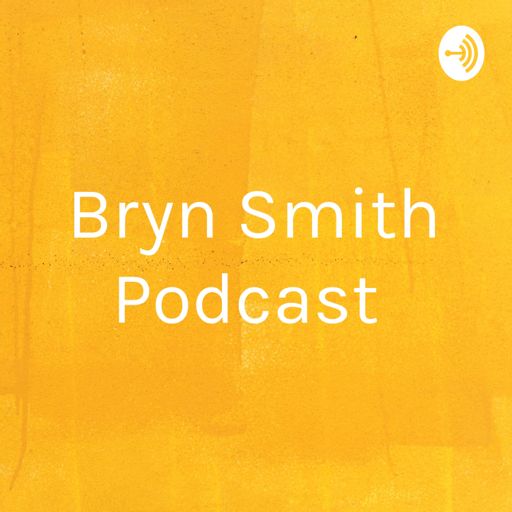 Cover art for podcast Bryn Smith Podcast 