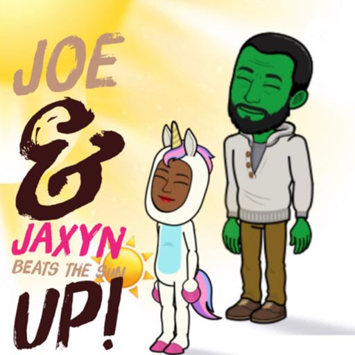 Cover art for podcast JOE & JAXYN BEATS THE SUN UP!