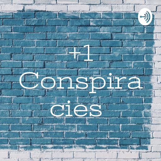 Cover art for podcast +1 Conspiracies 