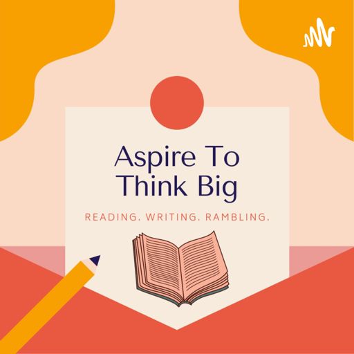 Cover art for podcast Aspire To Think Big