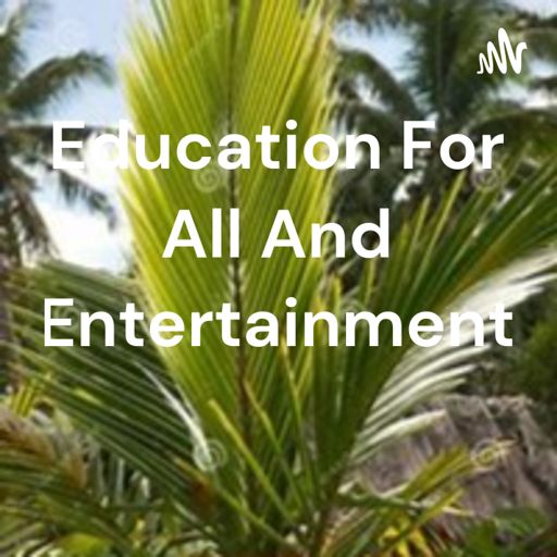 Cover art for podcast Education For All And Entertainment 