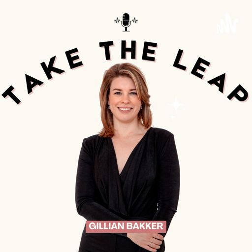 Cover art for podcast Take the Leap with Gillian Bakker