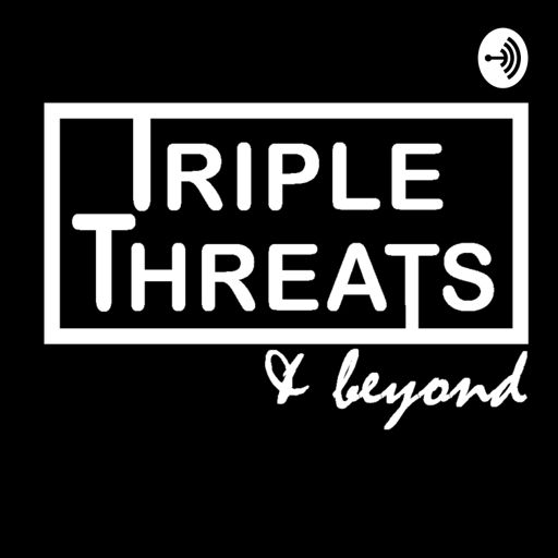 Cover art for podcast Triple Threats & Beyond: A Podcast Masterclass