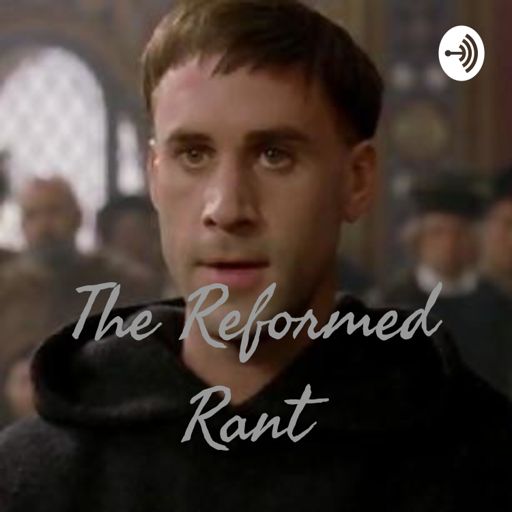 Cover art for podcast The Reformed Rant