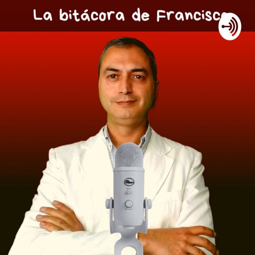 Cover art for podcast La Bitácora de Francisco