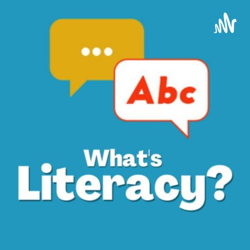 Cover art for podcast What's Literacy?