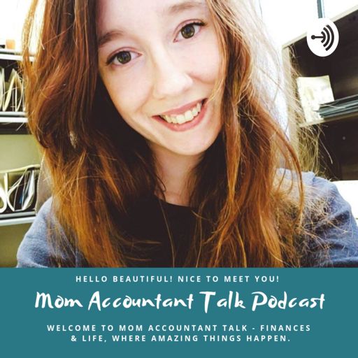 Cover art for podcast Mom Accountant Talk - A Finances & Life Podcast