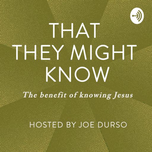 Cover art for podcast That They Might Know | GodlyIncrease.org | Joe Durso podcast