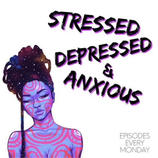 Cover art for podcast Stressed Depressed & Anxious