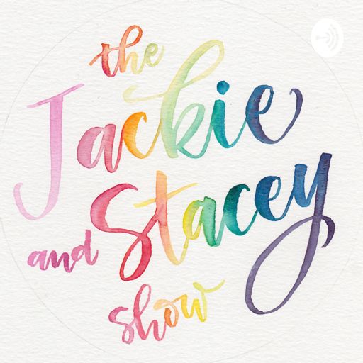 Cover art for podcast The Jackie and Stacey Show