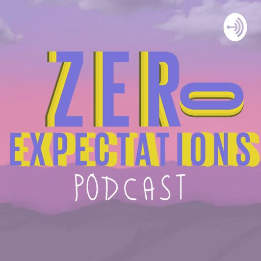 Cover art for podcast Zero Expectations Podcast