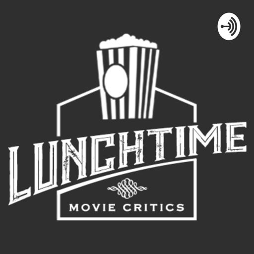 Cover art for podcast Lunchtime Movie Critics