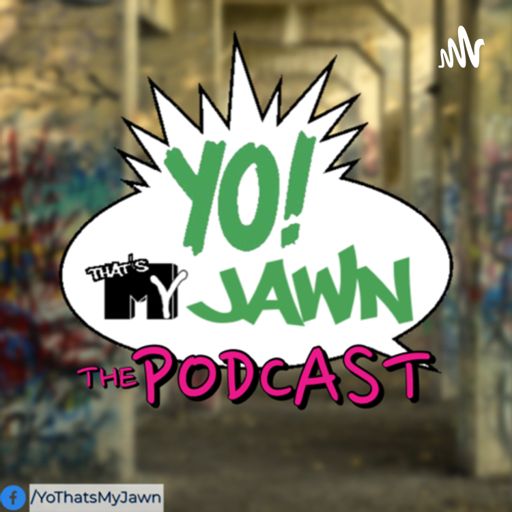 Cover art for podcast Yo! That’s My Jawn