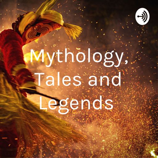 Cover art for podcast Mythology, Tales, Legends and Histories