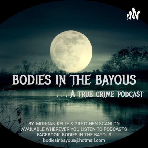Cover art for podcast Bodies In the Bayous 