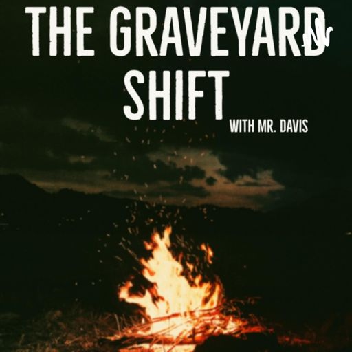 Cover art for podcast The Graveyard Shift w/ Mr. Davis