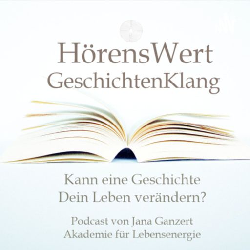 Cover art for podcast HörensWert - GeschichtenKlang - Podcast von Jana Ganzert und der Akademie für Lebensenergie 