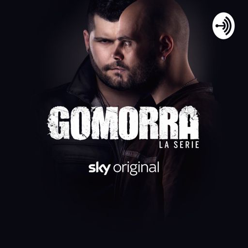 Gomorra La Serie Il Podcast On Radiopublic