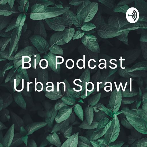 Cover art for podcast Bio Podcast Urban Sprawl