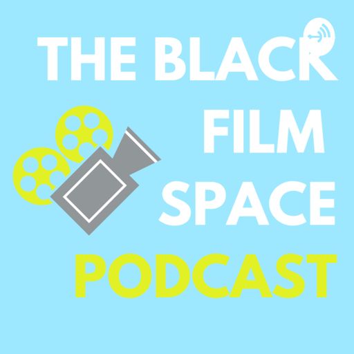 Cover art for podcast The Black Film Space Podcast