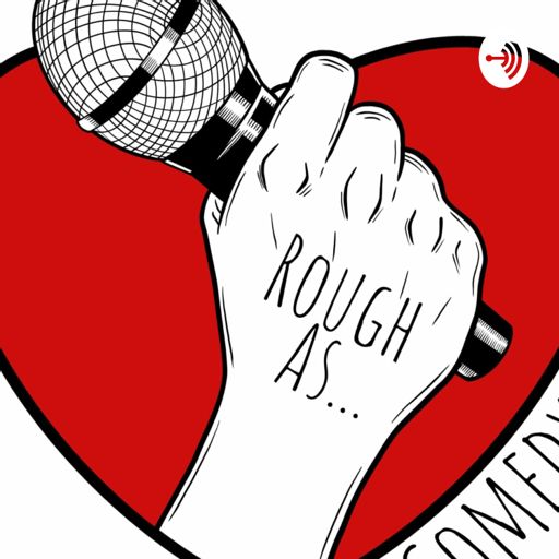 Cover art for podcast Rough As Comedy