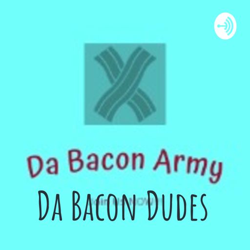 Da Bacon Dudes On Radiopublic - roblox bacon army logo