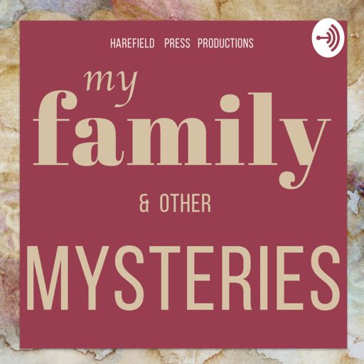 Cover art for podcast My Family and other Mysteries