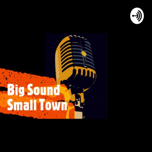 Cover art for podcast Big Sound, Small Town 