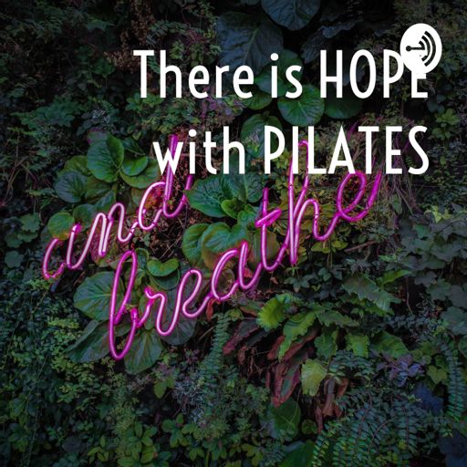 Cover art for podcast There is HOPE with PILATES