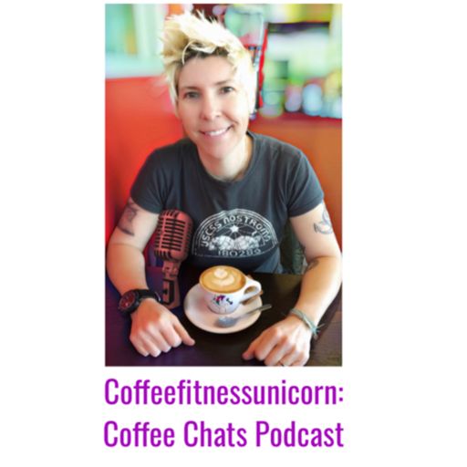 Cover art for podcast Coffee Fitness Unicorn: Coffee Chats 