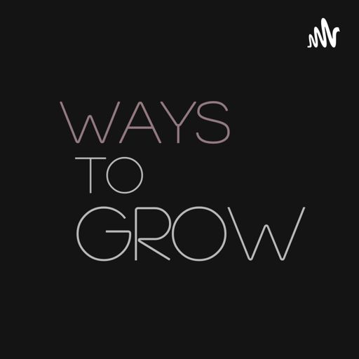 Cover art for podcast WAYS TO GROW