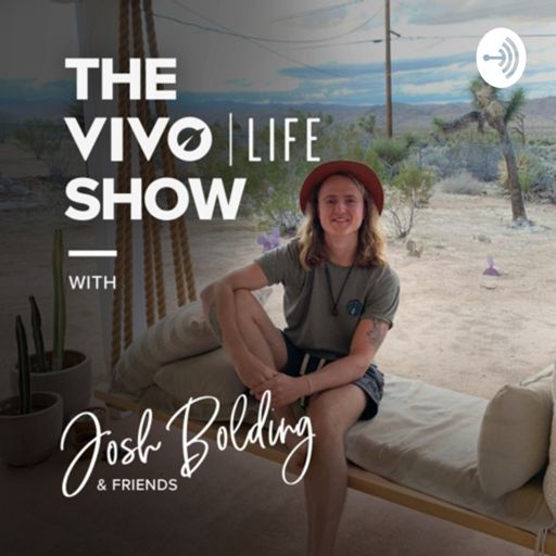 Cover art for podcast The Vivo Life Show with Josh Bolding