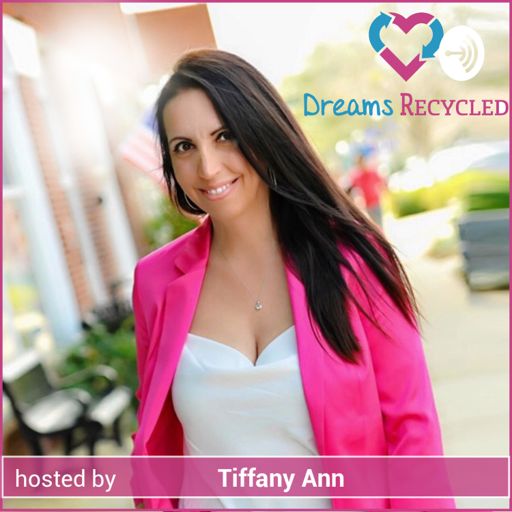 Cover art for podcast DreamsRecycled hosted by Tiffany Ann