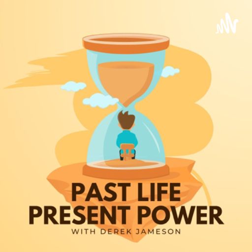Cover art for podcast Past Life Present Power with Derek Jameson