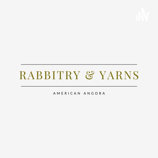 Cover art for podcast Rabbitry & Yarns
