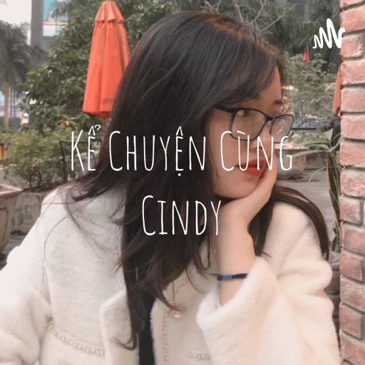 Cover art for podcast Kể Chuyện Cùng Cindy
