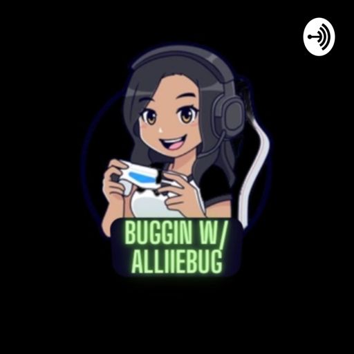 Cover art for podcast Buggin' w/ Alliiebug