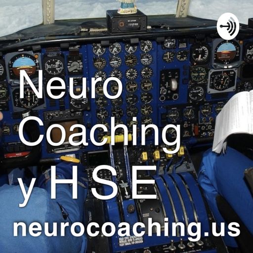 Cover art for podcast Neurocoaching, HSE, Seguridad Basada en Comportamientos