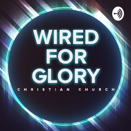 Cover art for podcast Wired For Glory Christian Church 