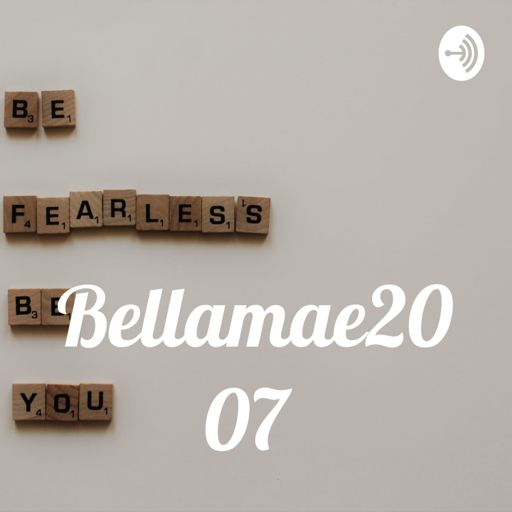 Cover art for podcast Bellamae2007 