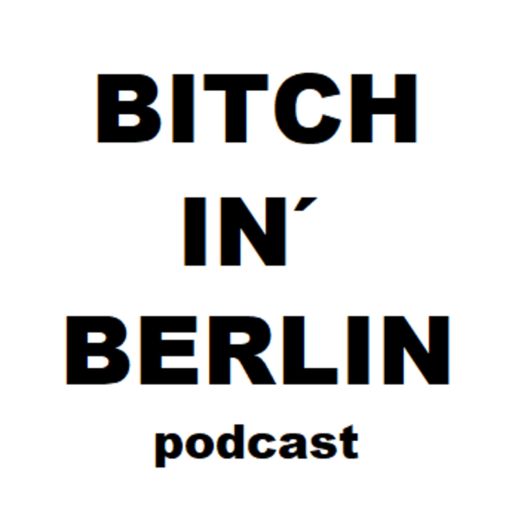 Cover art for podcast Bitch in' Berlin podcast