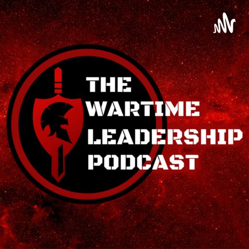 Cover art for podcast THE Wartime Leadership Podcast