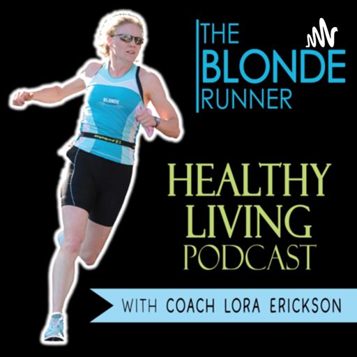 Cover art for podcast The Blonde Runner Healthy Living Podcast 