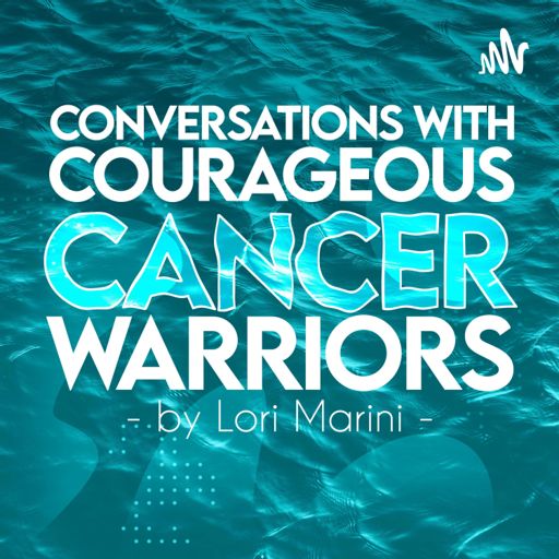 Cover art for podcast Conversations with Courageous Cancer Warriors