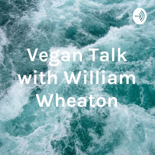 Cover art for podcast Vegan Talk with William Wheaton