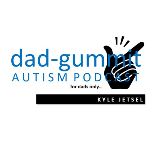 Cover art for podcast  dad-gummit autism podcast